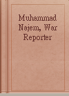 Muhammad Najem, War Reporter