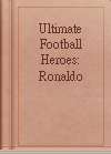 Ultimate Football Heroes: Ronaldo