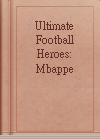 Ultimate Football Heroes: Mbappe